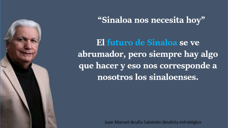 Sinaloa nos necesita hoy