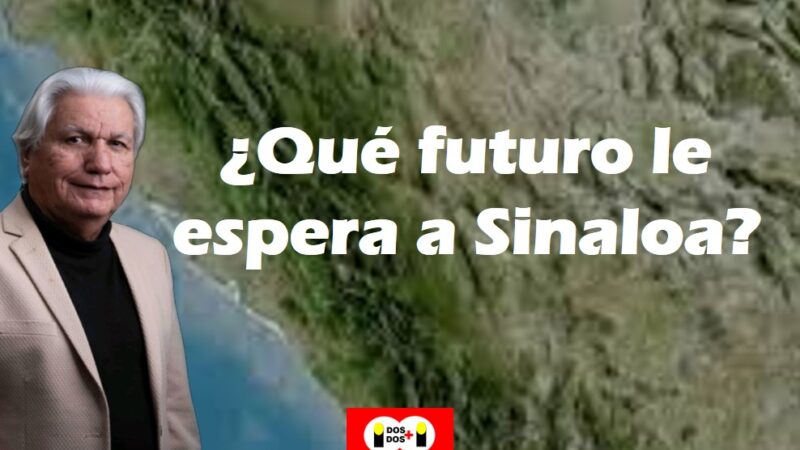 ¿Qué futuro le espera a Sinaloa?