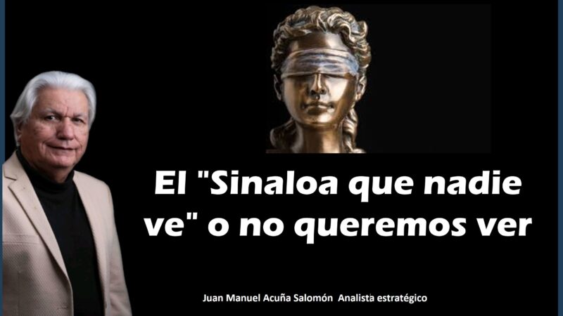 El “Sinaloa que nadie ve” o no queremos ver