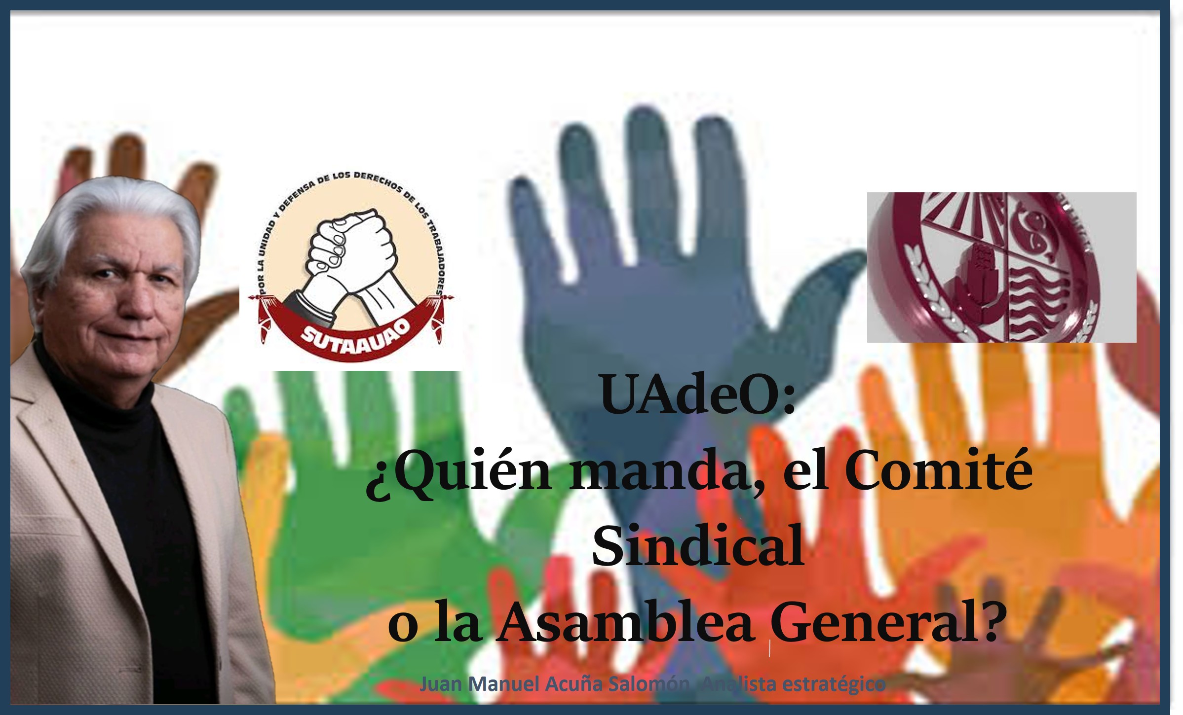 UAdeO: ¿Quién manda, el Comité Sindical o la Asamblea General?