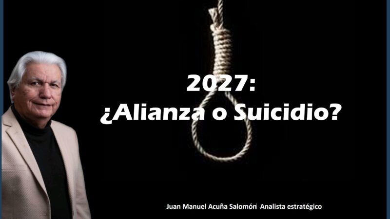 2027: ¿Alianza o Suicidio?