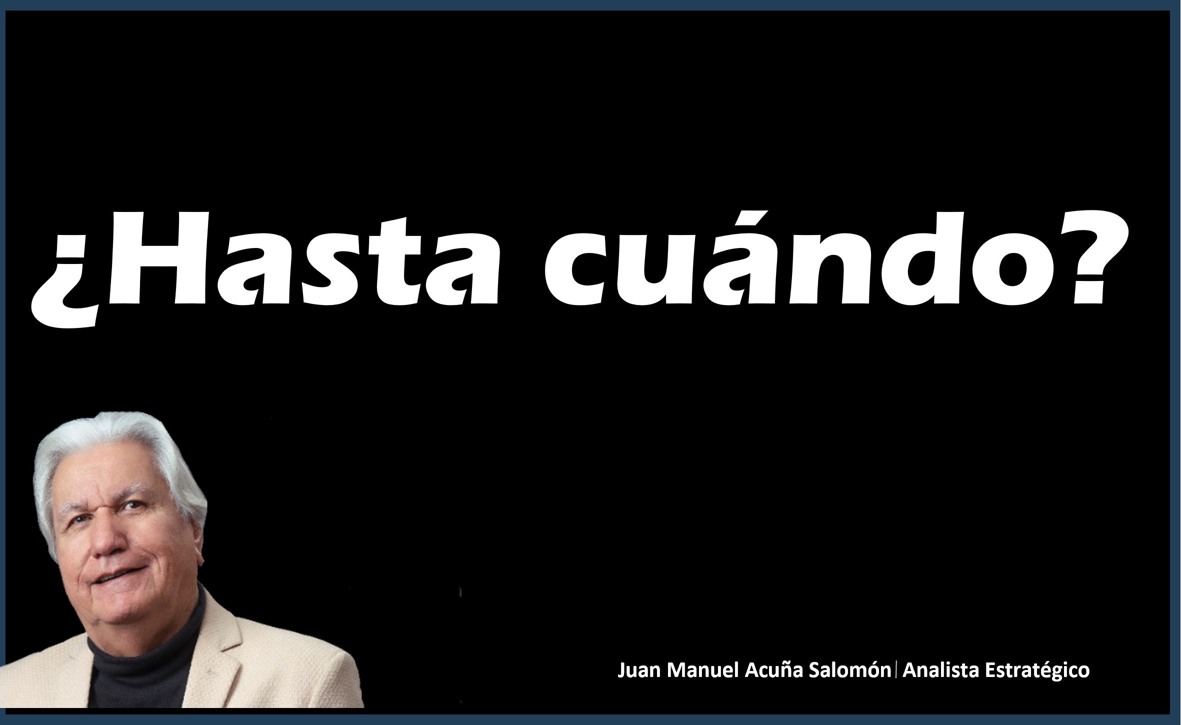 ¿Hasta cuándo?