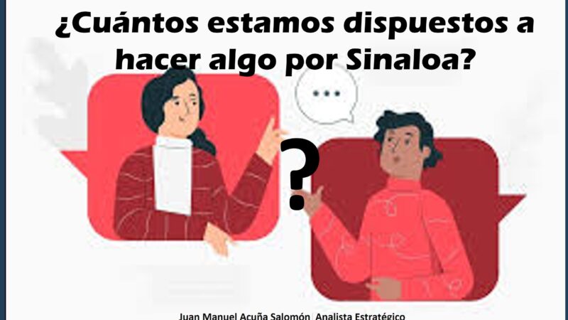 ¿Cuántos estamos dispuestos a hacer algo por Sinaloa?