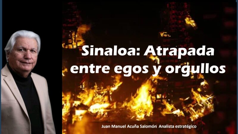 Sinaloa: Atrapada entre egos y orgullos