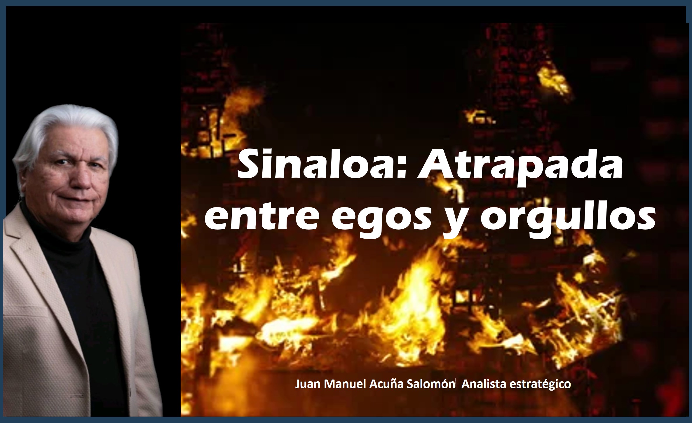 Sinaloa: Atrapada entre egos y orgullos