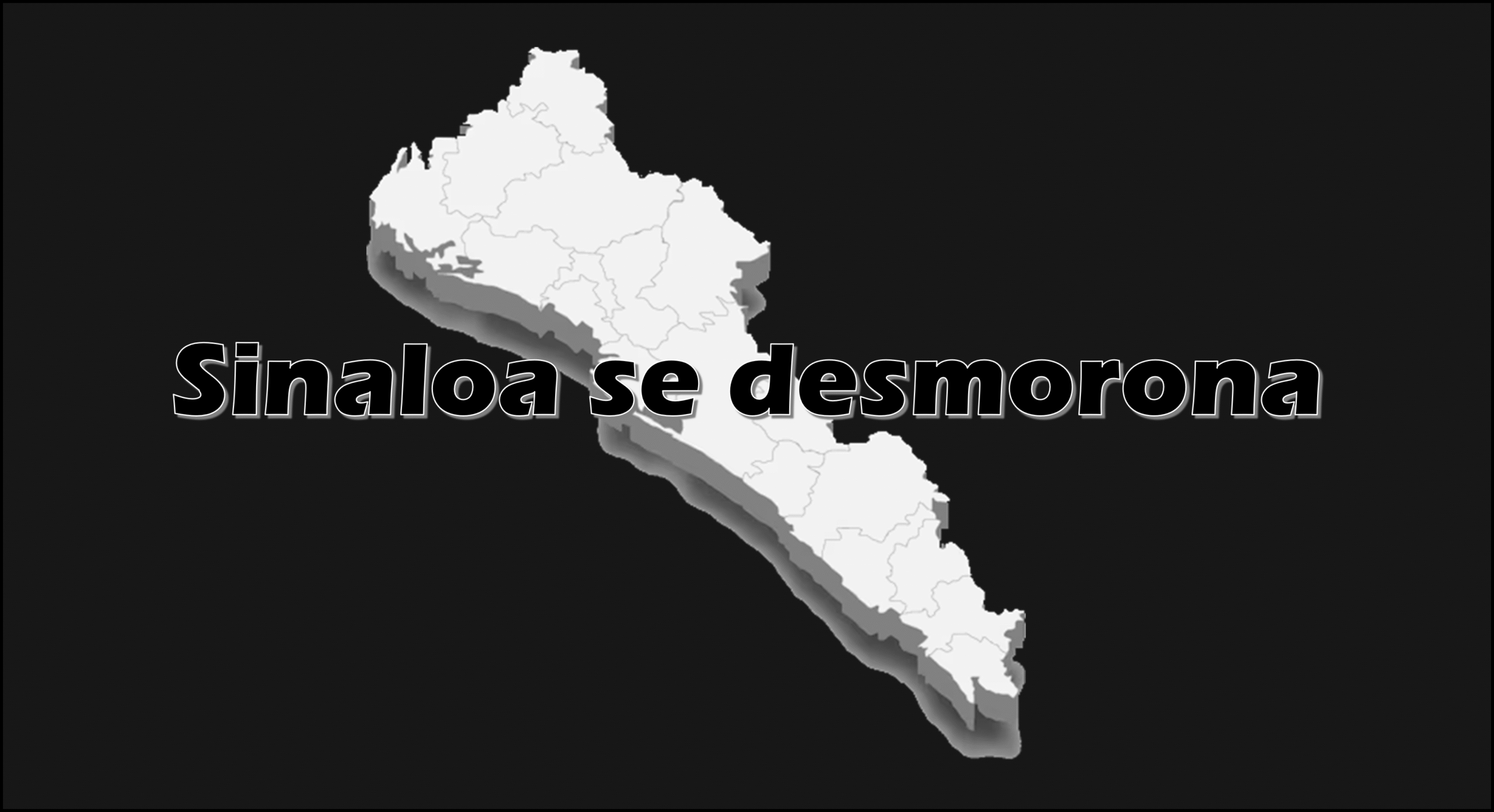 Sinaloa se desmorona