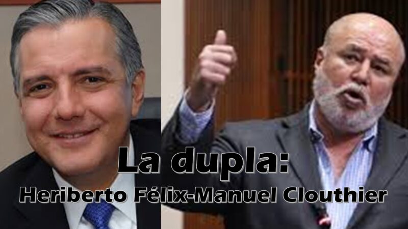 La dupla: Heriberto Félix-Manuel Clouthier