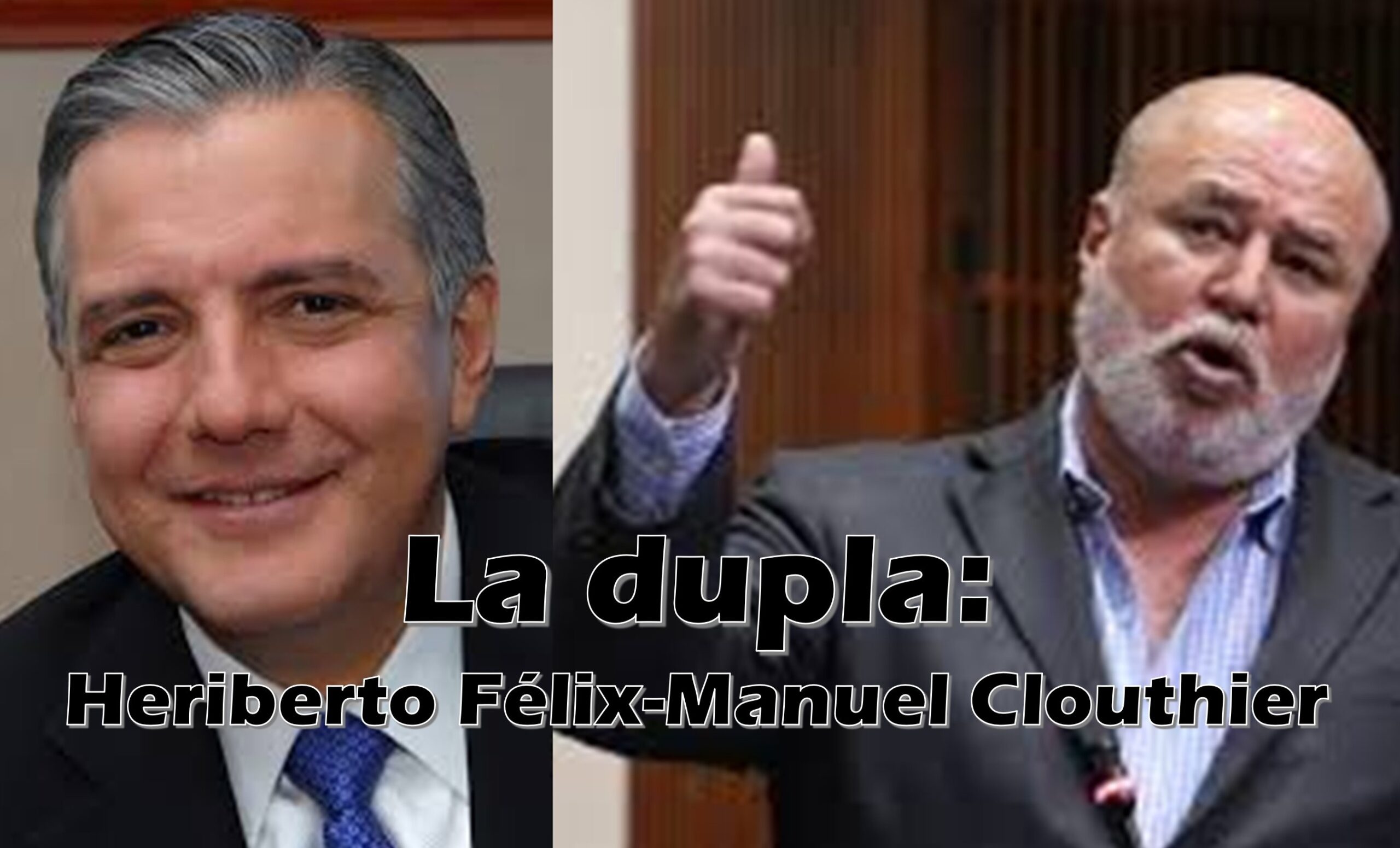 La dupla: Heriberto Félix-Manuel Clouthier