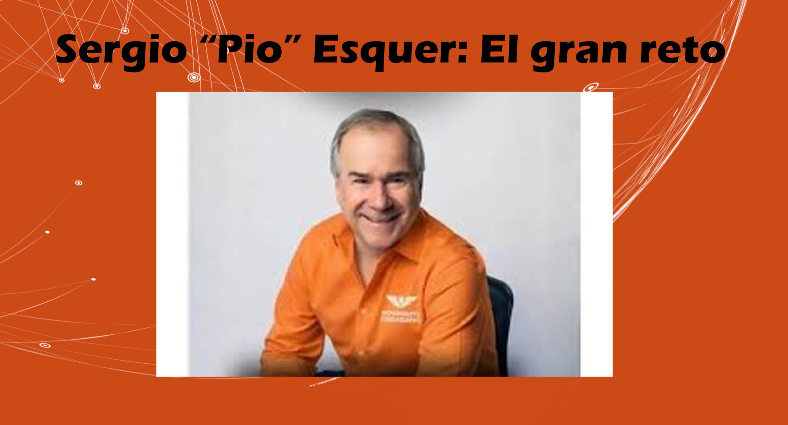 Sergio “Pio” Esquer: El gran reto